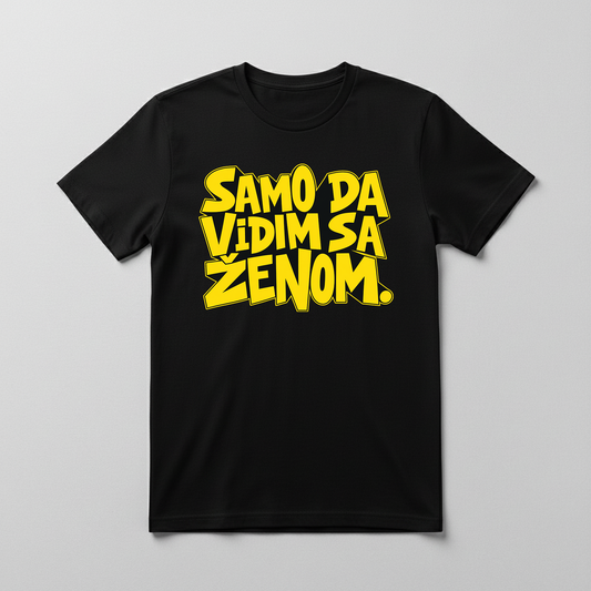 Crna majica – Samo da vidim sa ženom