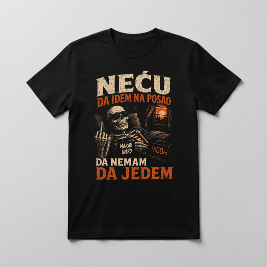 Neću da idem na posao Majica