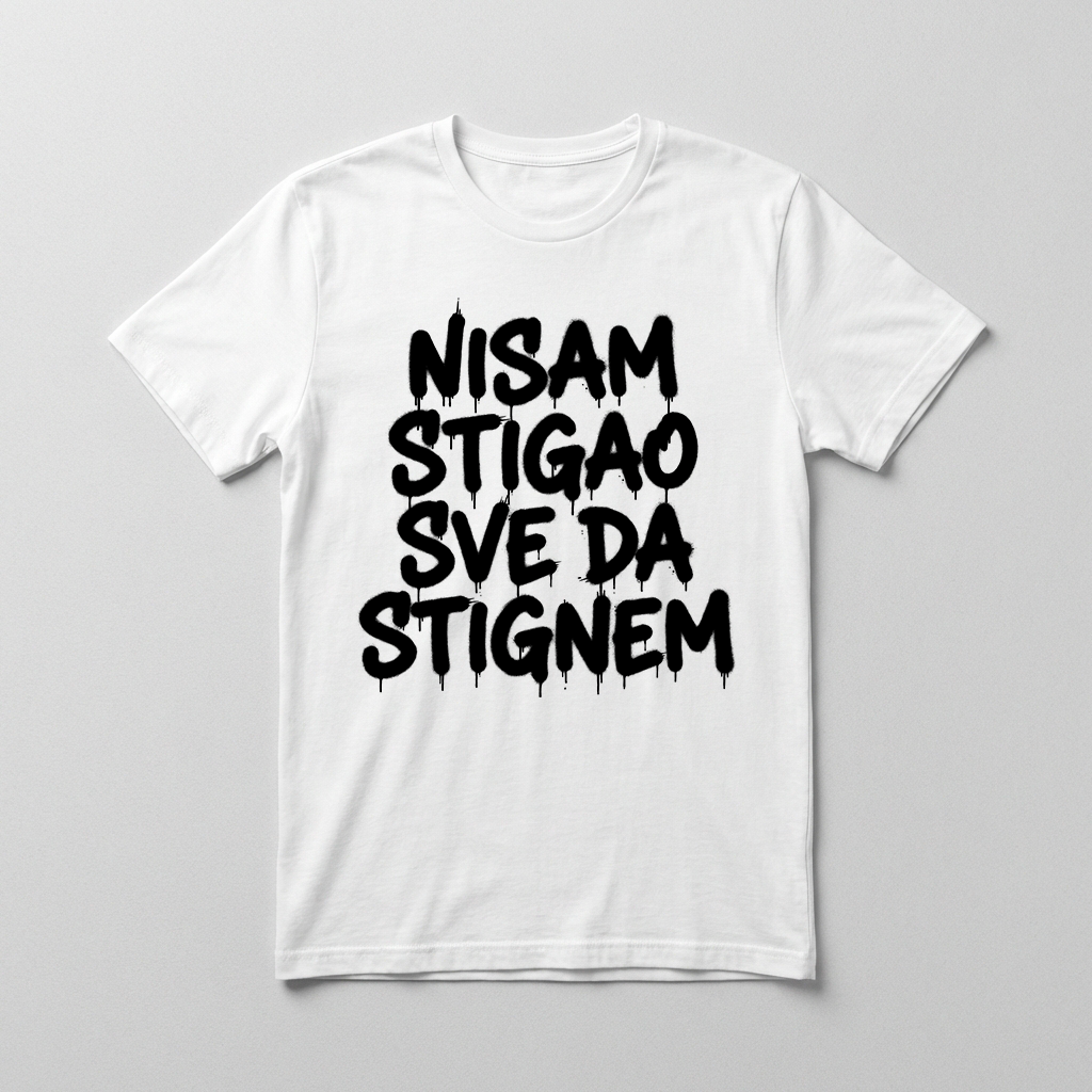 Nisam stigao sve da stignem Majica