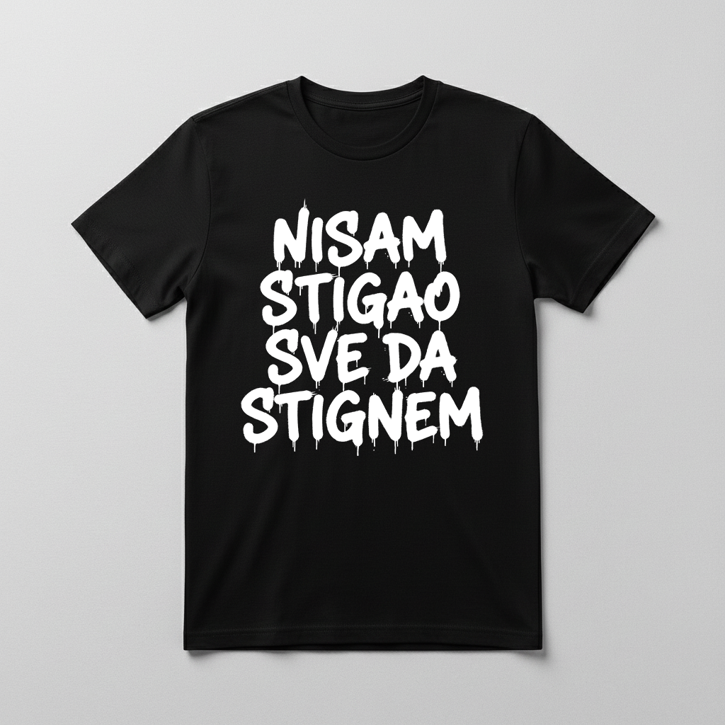 Nisam stigao sve da stignem Majica