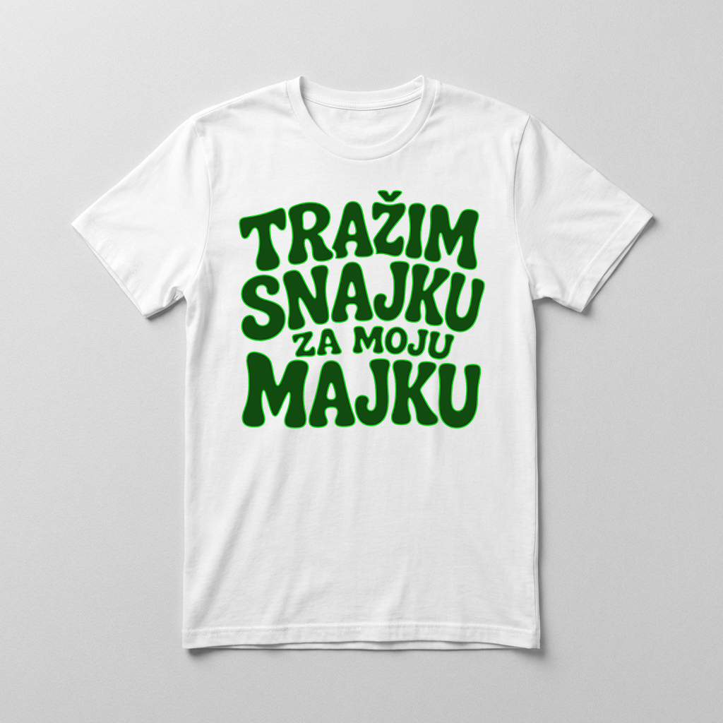 Tražim snajku za moju majku Majica