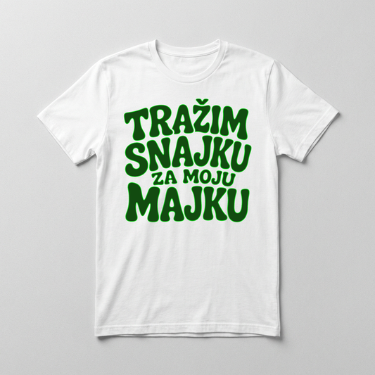 Tražim snajku za moju majku Majica