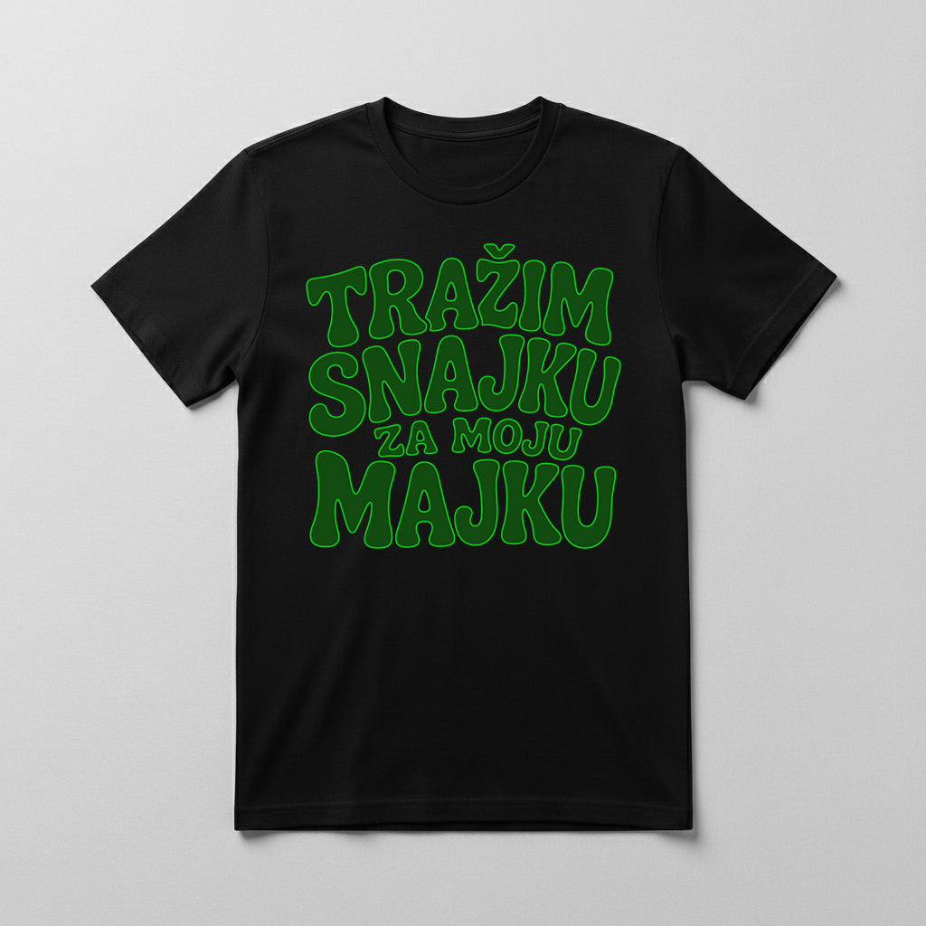 Tražim snajku za moju majku Majica