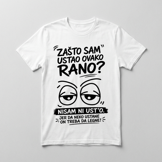 Zašto sam ustao tako rano? Majica