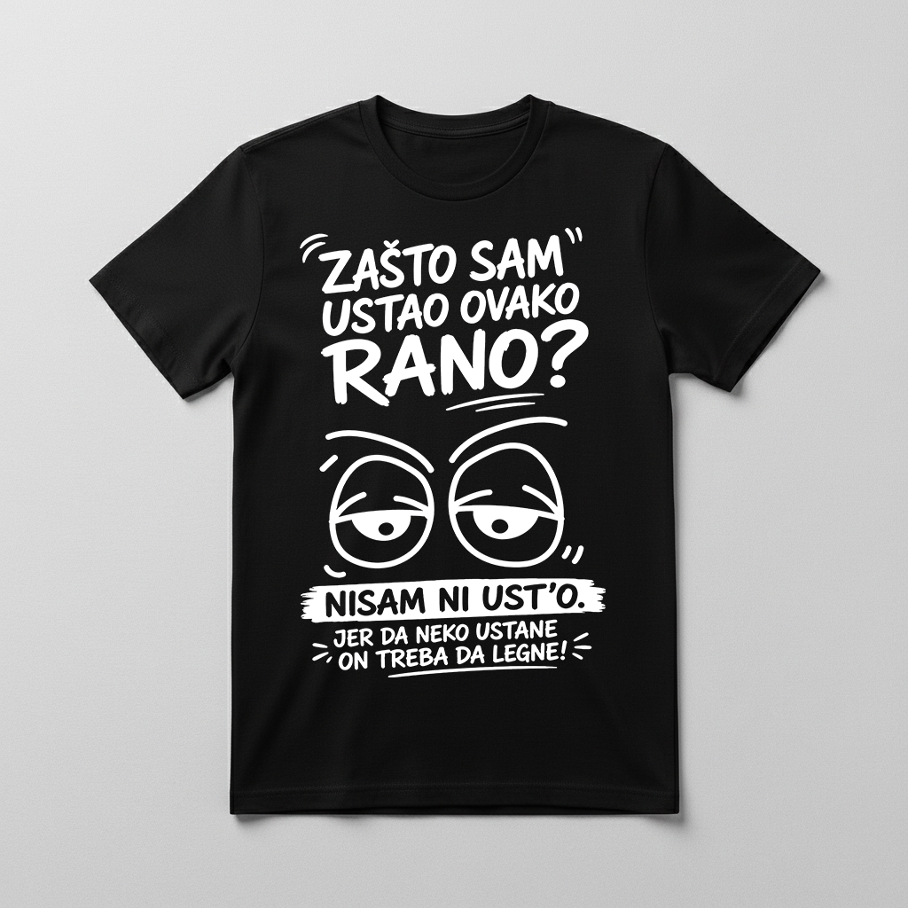 Zašto sam ustao tako rano? Majica