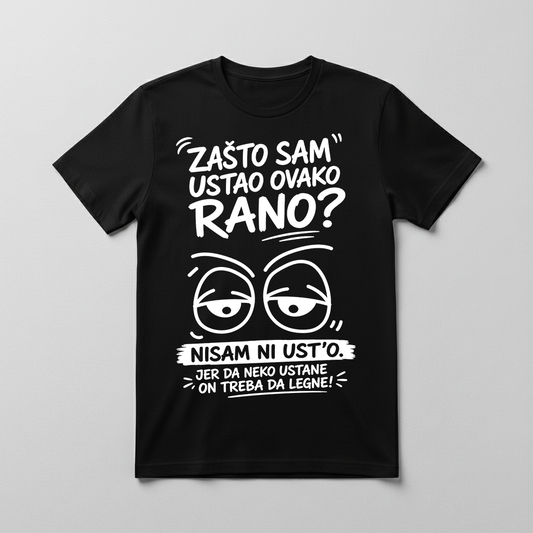Zašto sam ustao tako rano? Majica